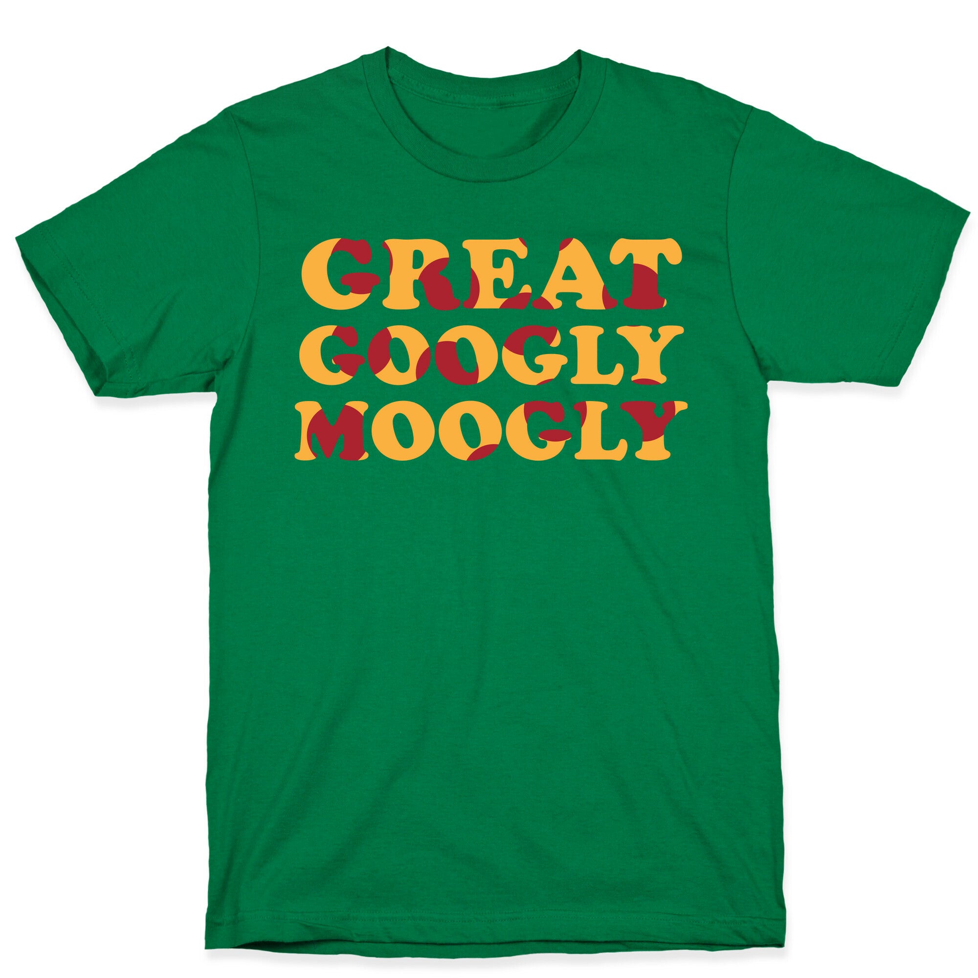 Great Googly Moogly T-Shirt